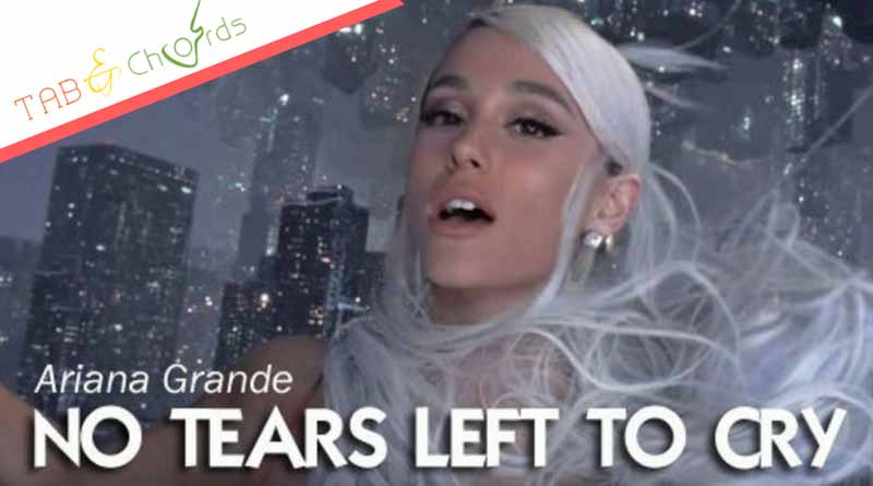Tears Left Cry Chords - Ariana Grande - Tab and Chord