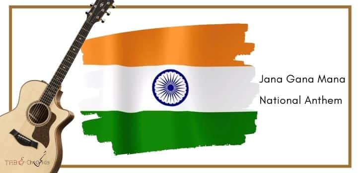 Jana Gana Mana Guitar Tabs - Indian National Anthem - Tab and Chord