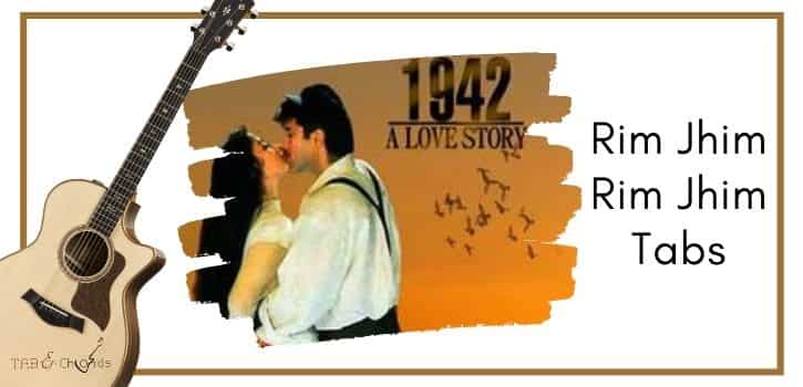Rim Jhim Rim Jhim Guitar Tabs - 1942 A Love Story