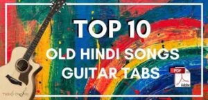 Download Top 10 old hindi songs guitar tabs
