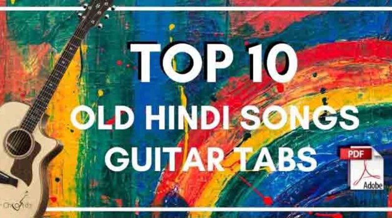 Download Top 10 old hindi songs guitar tabs