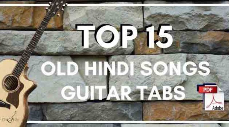 Download Top 15 Old Hindi Song Guitar Tabs E-book