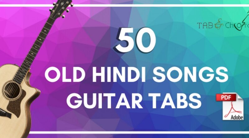 Top 50 old hindi songs guitar tabs