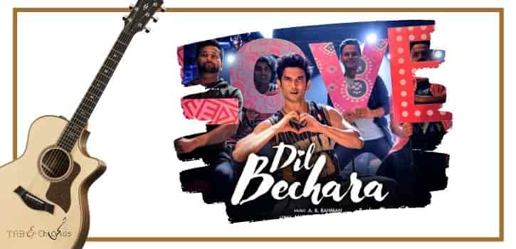 Dil Bechara Guitar Tabs - A R Rahman