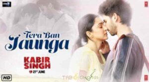 Tera Ban Jaunga Guitar Tabs - Kabir Singh
