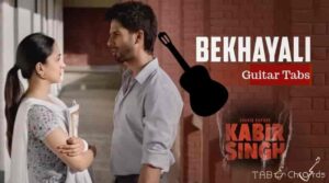 Bekhayali Guitar Tabs - Kabir Singh