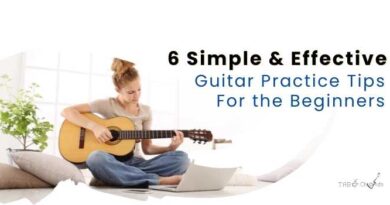 6 Simple & Effective Guitar Practice Tips For the Beginners
