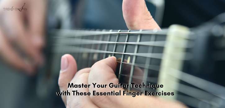 Master Your Guitar Technique with These Essential Finger Exercises